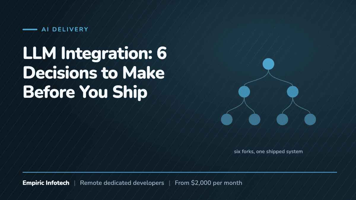 LLM Integration: 6 Decisions to Make Before You Ship